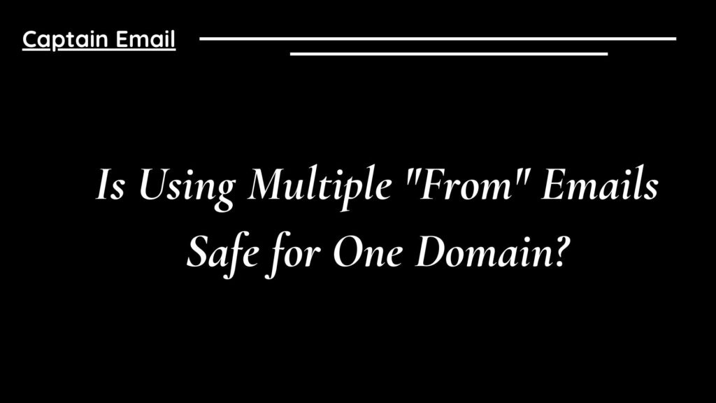 Is Using Multiple "From" Emails Safe for One Domain?